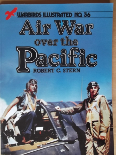 WARBIRDS ILLUSTRATED Books 36. AIR WAR OVER THE PACIFIC